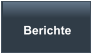 Berichte