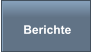 Berichte